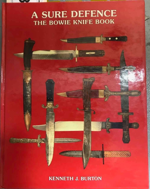 lot 643 image: (1) Book  A Sure Defence, The Bowie Knife Book by Kenneth J. Burton (signed)