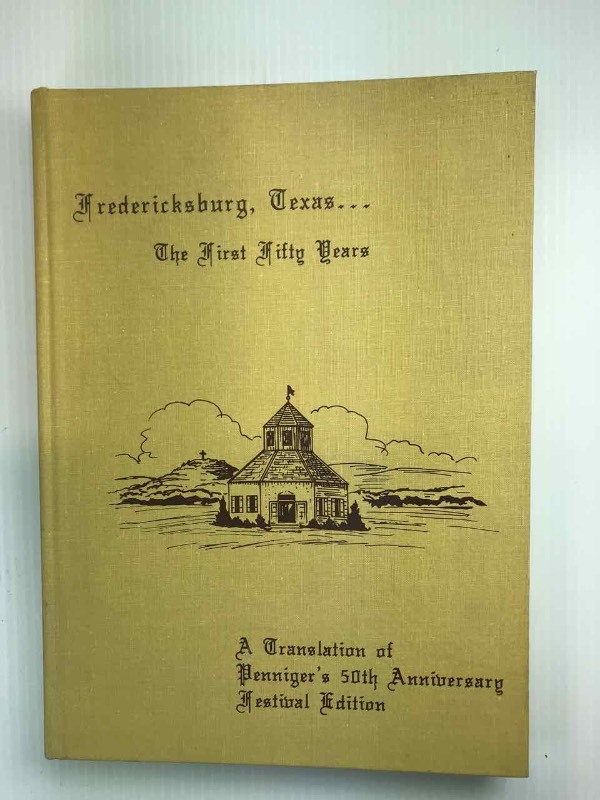 lot 789 image: (1) Book  Fredericksburg, Texas, The First Fifty Years